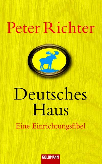 Deutsches Haus : Eine Einrichtungsfibel. Originalausgabe - Peter Richter