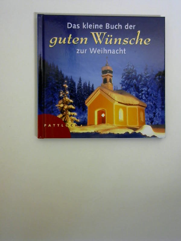 Das kleine Buch der guten Wünsche zur Weihnacht. Renate & Georg Lehmacher - Lehmacher, Renate (Mitwirkender) und Georg (Mitwirkender) Lehmacher