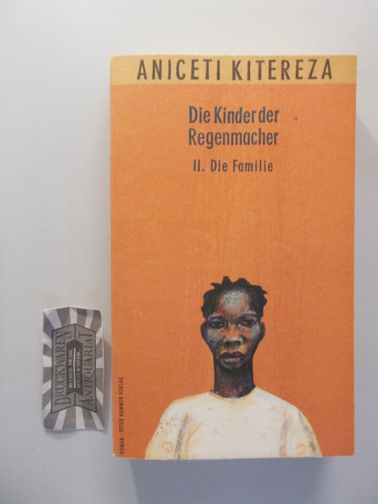 Die Kinder der Regenmacher. Zweiter Teil: Die Familie. - Kitereza, Aniceti