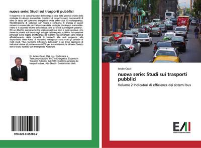 nuova serie: Studi sui trasporti pubblici : Volume 2 Indicatori di efficienza dei sistemi bus - István Csuzi