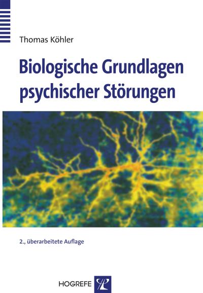 Biologische Grundlagen psychischer Störungen - Thomas Köhler