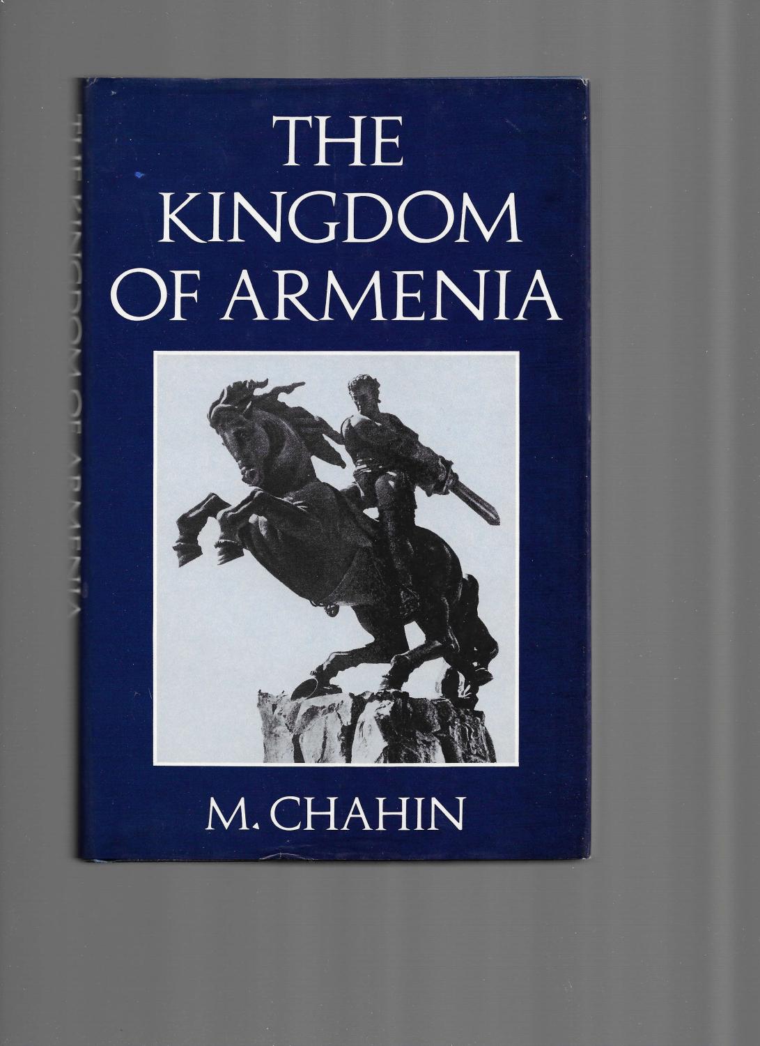 THE KINGDOM OF ARMENIA. - Chahin,M.
