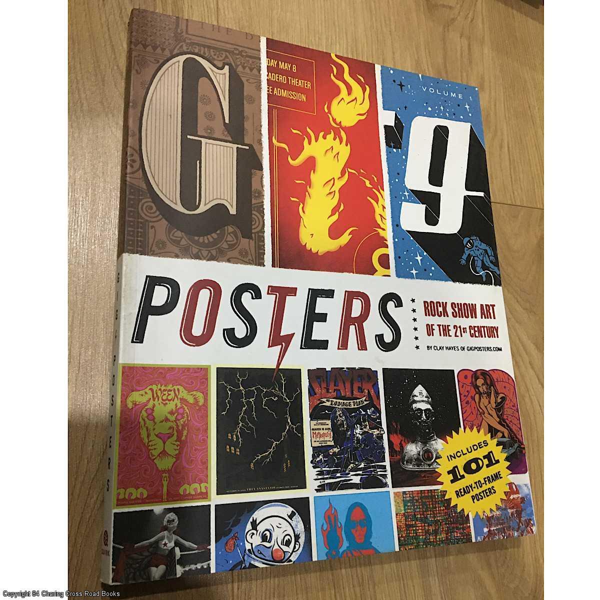 Gig Posters Rock Show Art Of The 21st Century By Clay Hayes Near Fine Softcover 2009 First Edition 84 Charing Cross Books