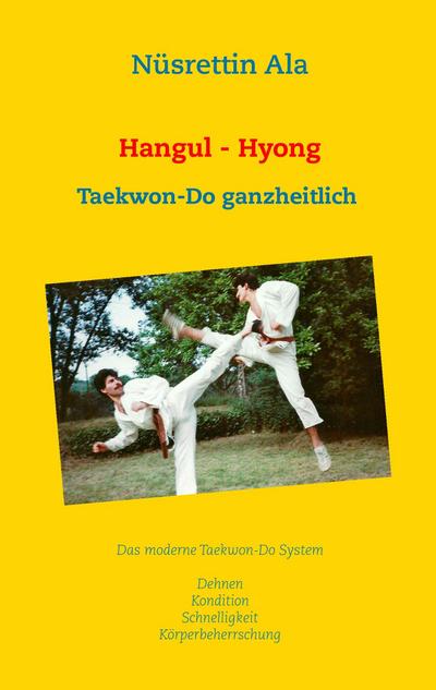 Hangul - Hyong : Den Geist und den Körper trainieren - Nüsrettin Ala