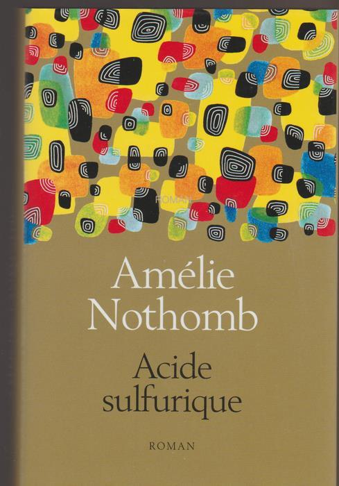 Acide sulfurique [Amélie Nothomb] - Nothomb, Amélie