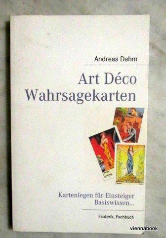 Art Déco Wahrsagekarten. Kartenlegen für Einsteiger Basiswissen. - Dahm, Andreas