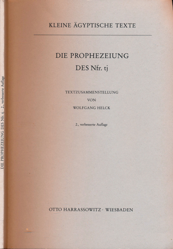 Die Prophezeiung des Nfr. tj. Textzusammenstellung. - HELCK, Wolfgang (Hrg.)
