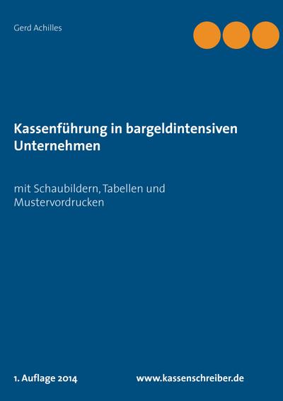 Kassenführung in bargeldintensiven Unternehmen : mit Schaubildern, Tabellen und Mustervordrucken - Gerd Achilles