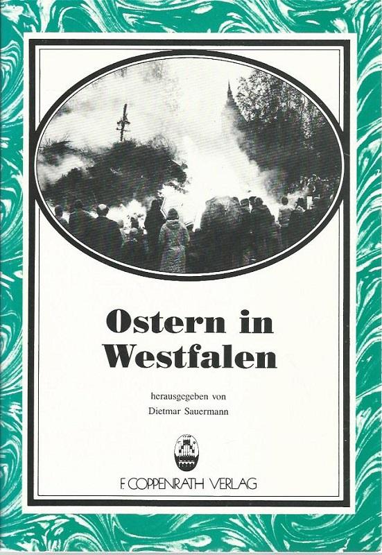 Ostern in Westfalen. Materialien zur Geschichte eines volkstümlichen Kirchenfestes. Beiträge zur Volkskultur in Nordwestdeutschland. Heft 46. - Sauermann, Dietmar