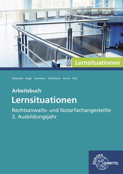 Rechtsanwalts- und Notarfachangestellte, Lernsituationen 2. Ausbildungsjahr: Arbeitsbuch - Thomas Cleesattel, Günter Engel, Joachim Gansloser, Sandra Grillemeier, Birgit Kurrle, Elvira Pott