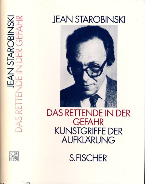 Das Rettende in der Gefahr: Kunstgriffe der Aufklärung. - Starobinski, Jean.