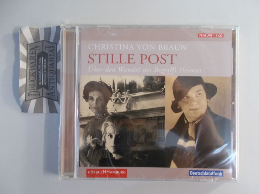 Stille Post: Über den Wandel des Begriffs Heimat [Audio CD]. - Christina von Braun