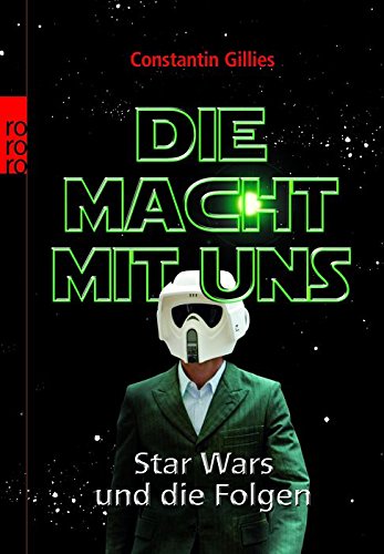 Die Macht mit uns: Star Wars und die Folgen - Gillies, Constantin