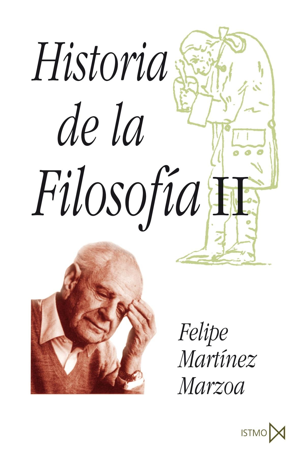 Historia de la Filosofía II Filosofía moderna y contemporánea - Martinez Marzoa, Felipe