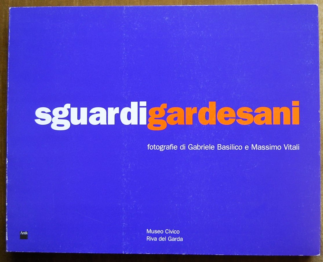 Abebooks SGUARDI GARDESANI. FOTOGRAFIE DI GABRIELE BASILICO E MASSIMO VITALI