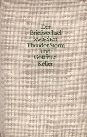 Der Briefwechsel zwischen Theodor Storm und Gottfried Keller - Stefan George