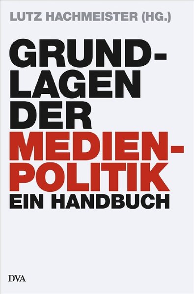 Grundlagen der Medienpolitik: Ein Handbuch (Hardcover Non-Fiction) - Lutz, Hachmeister und Lutz Hachmeister