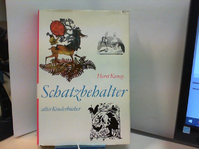 Schatzbehalter - Vom Besten aus der älteren deutschen Kinderliteratur - Kunze, Horst