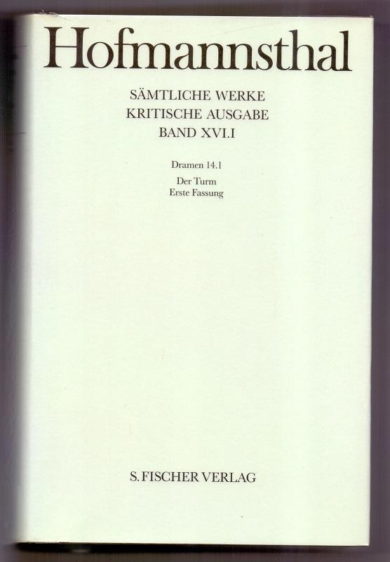 Sämtliche Werke.: Dramen 14.1: Der Turm Erste Fassung (Hugo von Hofmannsthal, Kritische Ausgabe sämtlicher Werke in 38 Bänden) - Bellmann, Werner und Hugo von Hofmannsthal