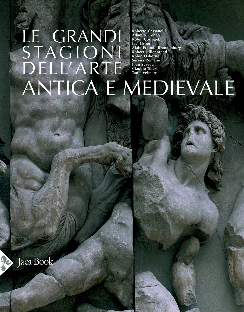 Le grandi stagioni dell'arte antica e medievale - Roberto Cassanelli; Robin Cormack; Adam S Cohen
