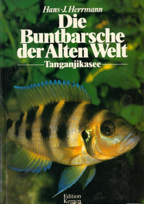 Die Buntbarsche der alten Welt : Tanganjikasee. Hans-J. Herrmann / Edition Kernen - Herrmann, Hans-Joachim
