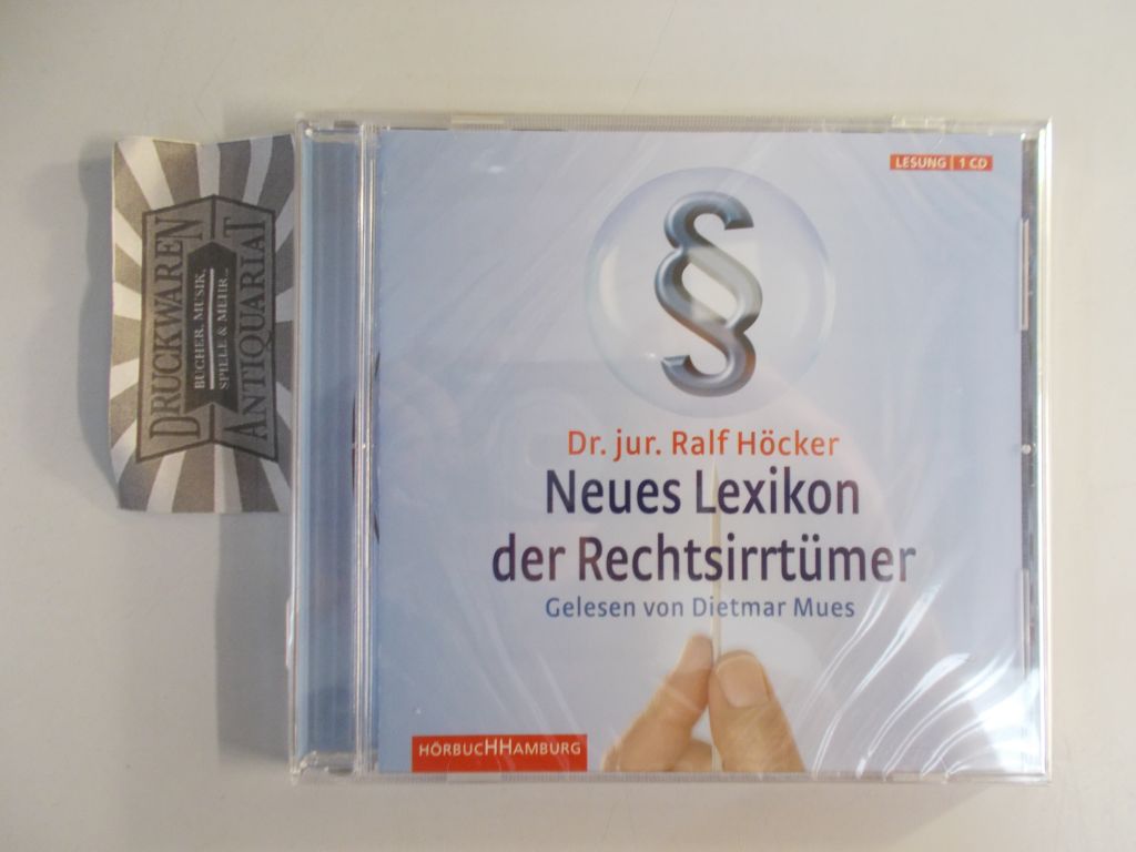 Neues Lexikon der Rechtsirrtümer [Audio CD]. - Dr. jur. Ralf Höcker und Dietmar Mues (Sprecher)