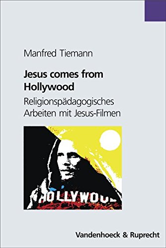 Jesus comes from Hollywood. Religionspädagogisches Arbeiten mit Jesus-Filmen - Tiemann, Manfred