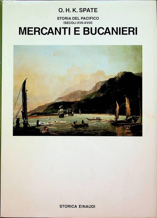 Storia del Pacifico: Mercanti e bucanieri.: A cura di Gianluigi Mainardi. Biblioteca di cultura storica; 173. - SPATE, Oskar Hermann Khristian.