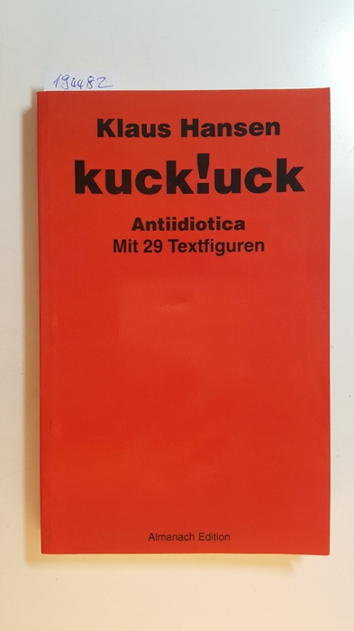 Kuck!uck. Antiidiotica. Mit 29 Textfiguren - Klaus Hansen