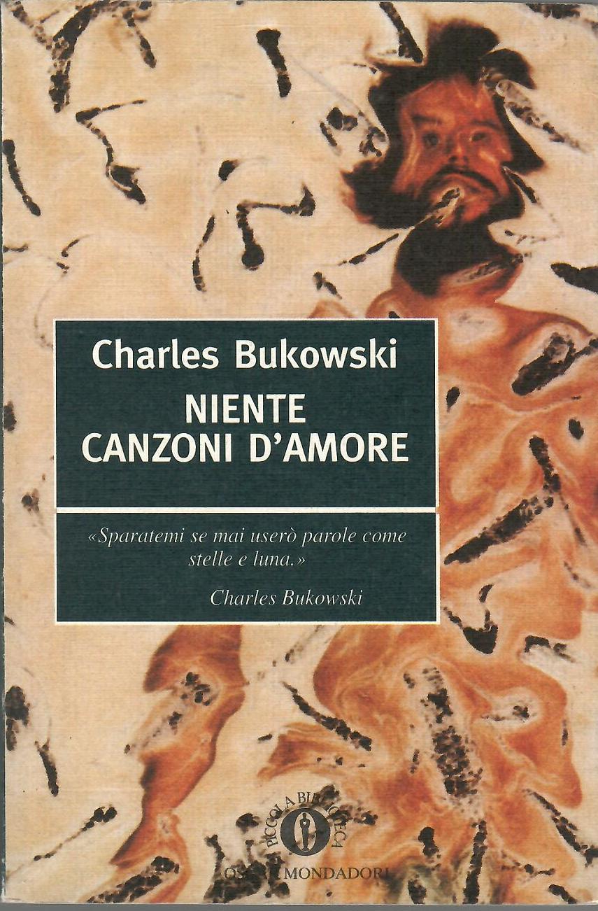 Niente canzoni d'amore - Bukowski, Charles