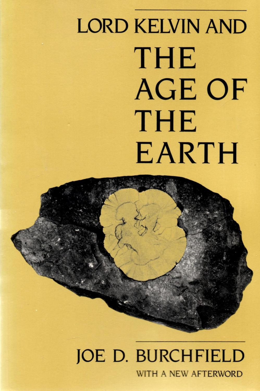 Lord Kelvin and the Age of the Earth - Burchfield, Joe D.