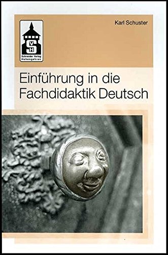 Einführung in die Fachdidaktik Deutsch - Schuster, Karl