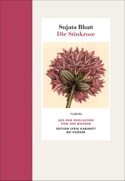 Die Stinkrose : Gedichte. Edition Lyrik Kabinett - Sujata Bhatt