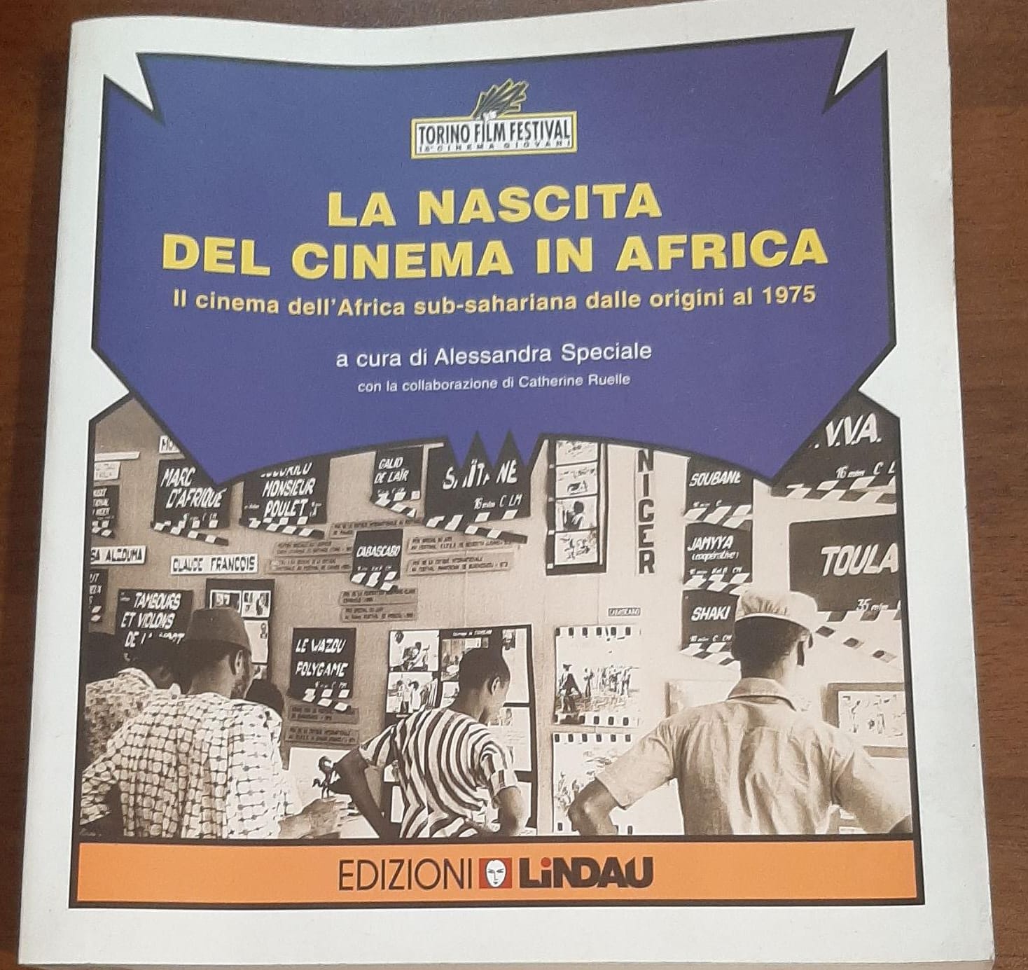 La nascita del cinema in Africa. Il cinema dell'Africa sub-sahariana dalle origini al 1975 - A. Speciale