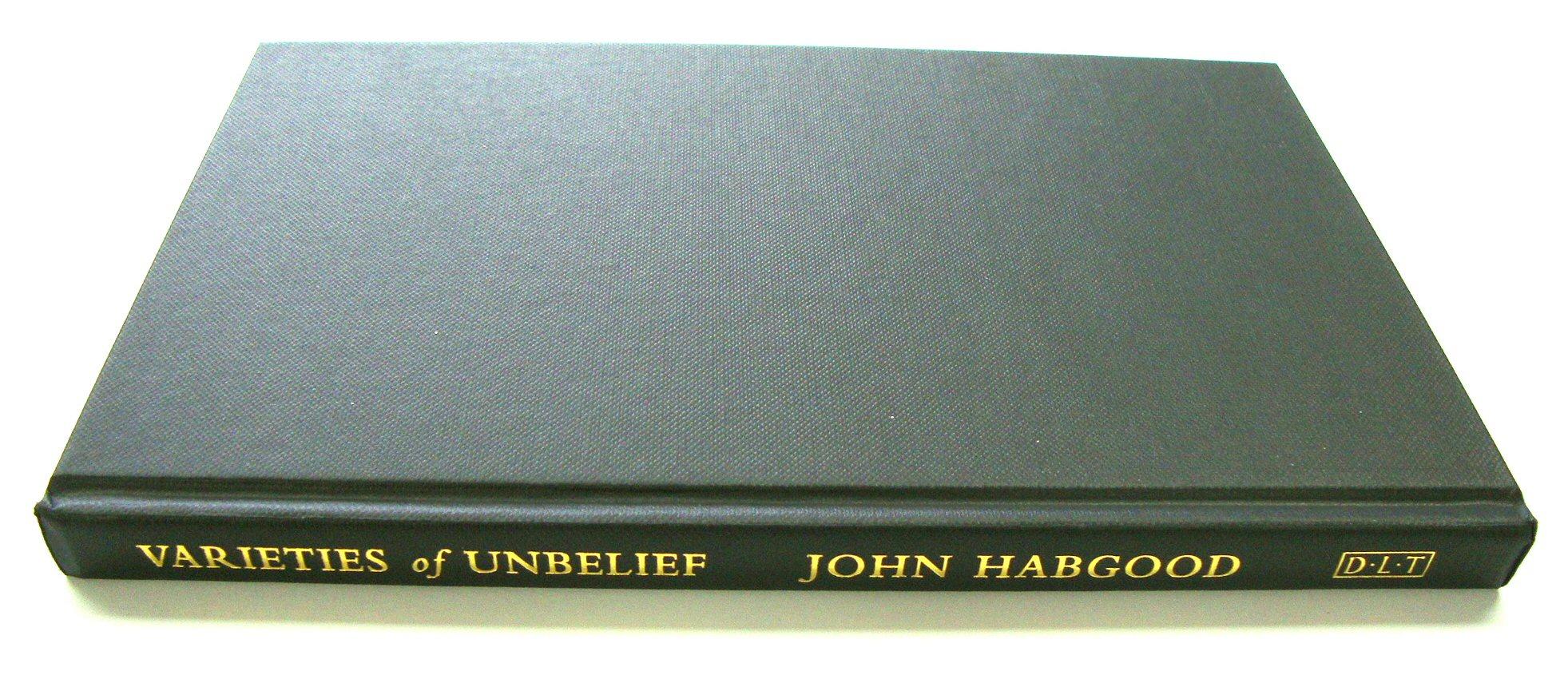 Varieties of Unbelief - Habgood, John