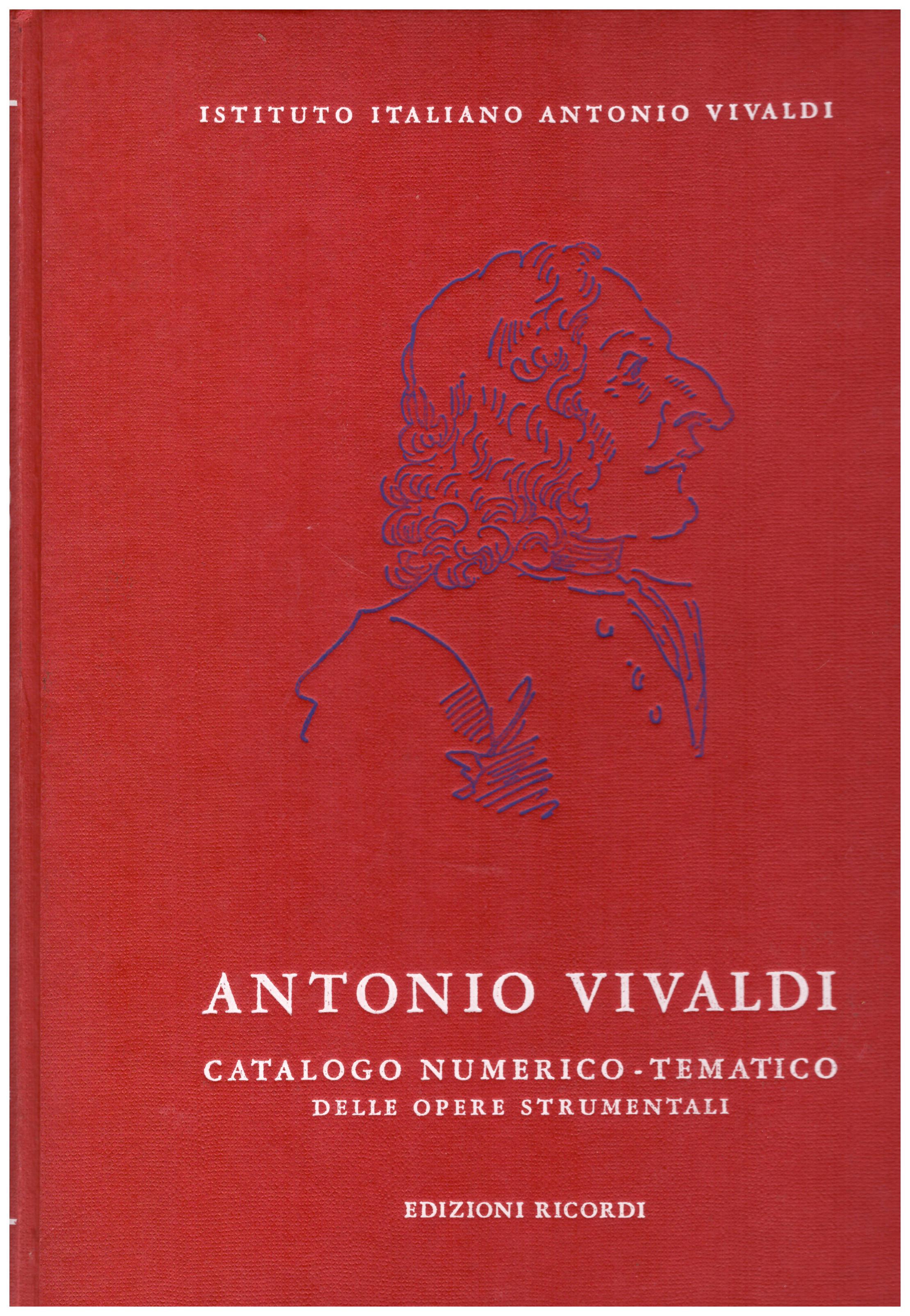Antonio Vivaldi (1678-1741). Catalogo Numerico-tematico Delle Opere