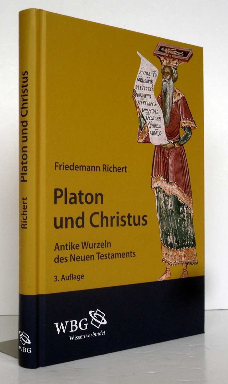 Platon und Christus - Antike Wurzeln des Neuen Testaments. - Richert, Friedemann