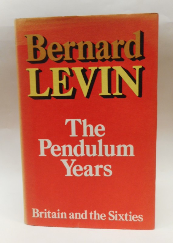 The Pendulum Years. Britain and the Sixties. - Levin, Bernard