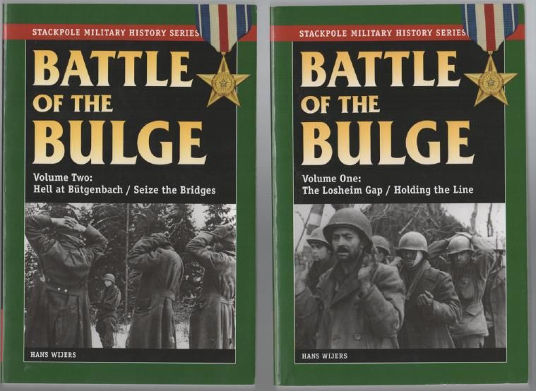 Battle of The Bulge; Volume One. The Losheim Gap / Holding the Line Volume Two. Hell at Butgenbach / Seize the Bridges. Stackpole Military History Series. - WIJERS, HANS.