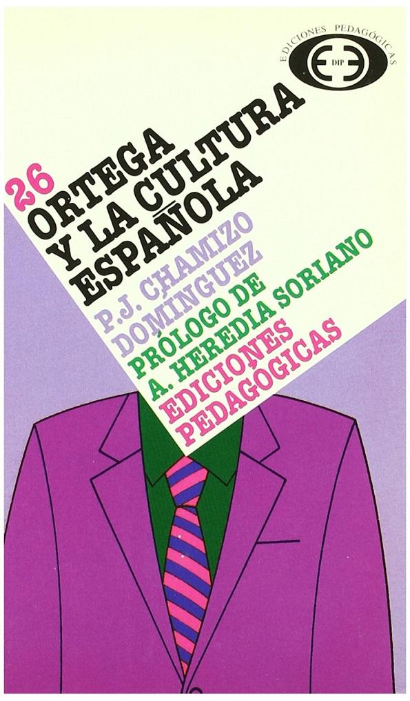 Ortega Y La Cultura Española (Serie Historia De La Filosofía) (Spanish Edition) - Pedro J. Chamizo Domínguez