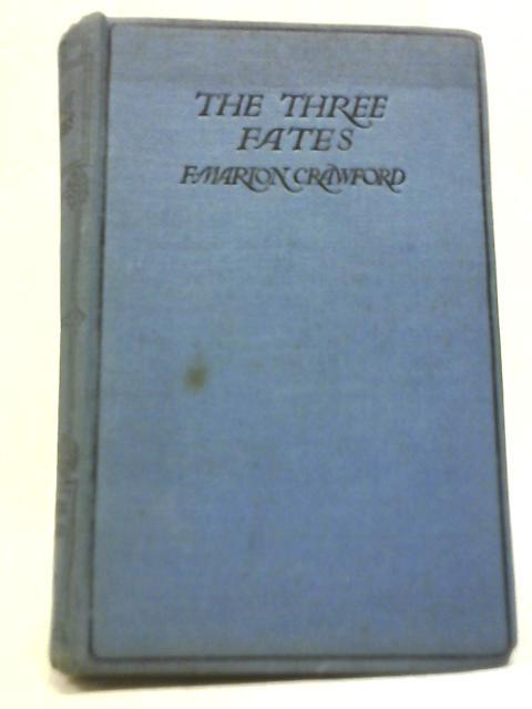 The Three Fates - F. Marion Crawford