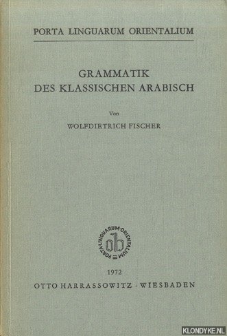 Grammatik Des Klassischen Arabisch - Fischer, Wolfdietrich