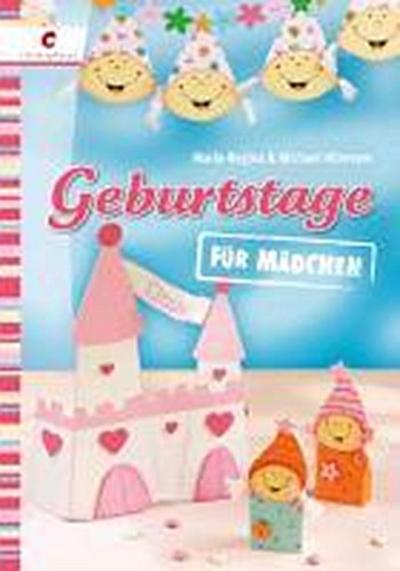 Geburtstage für Mädchen; Deutsch; durchgeh. vierfarbig, mit Vorlagebogen - Maria R/Altmeyer Altmeyer