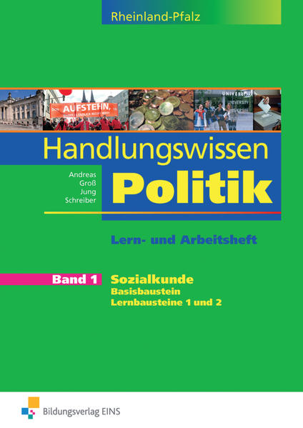 Handlungswissen Politik; Teil: Bd. 1., Sozialkunde Lern- und Arbeitsheft für den Basisbaustein, Lernbausteine 1, 2