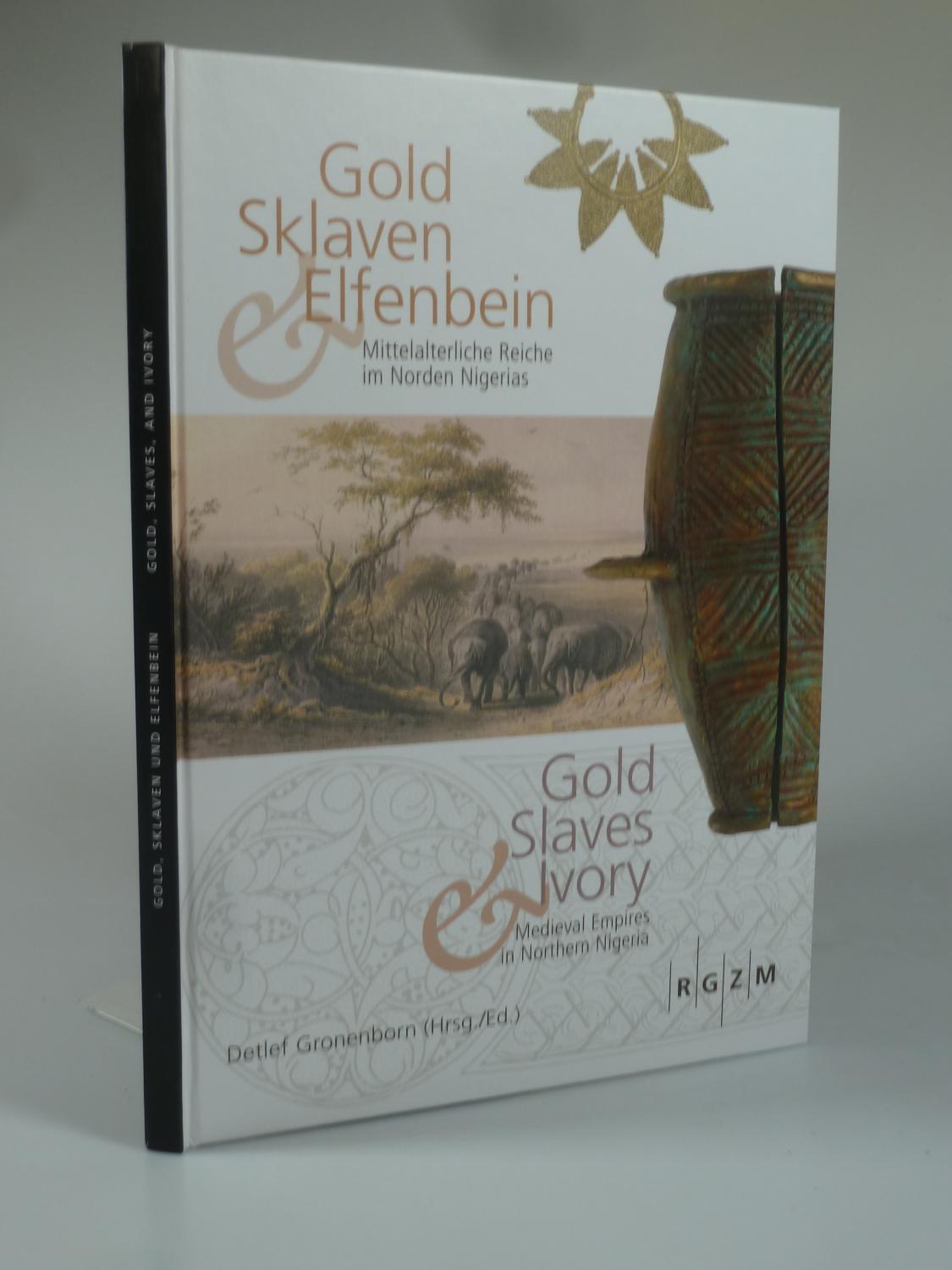 Gold, Sklaven und Elfenbein. Gold, Slaves, and Ivory. - GRONENBORN, Detlef (Hrsg.).