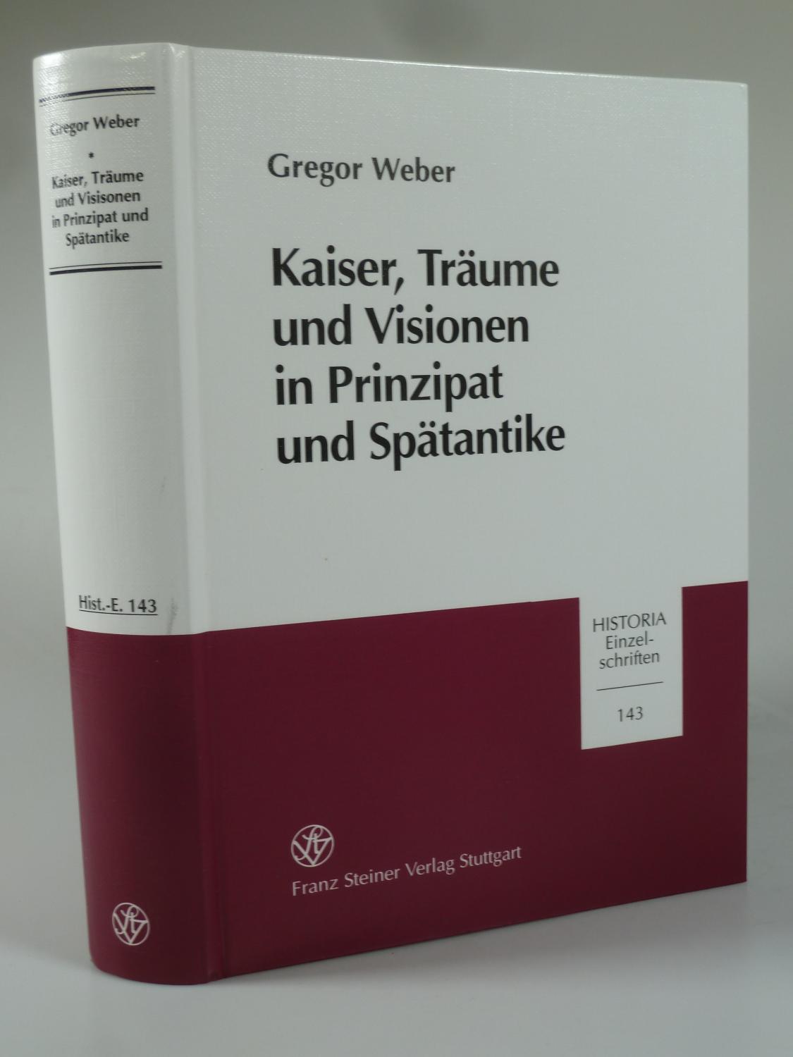Kaiser, Träume und Visionen in Prinzipat und Spätantike. - WEBER, Gregor.
