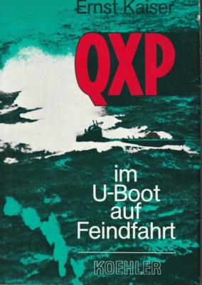 QXP im U-Boot auf Feindfahrt. - Kaiser, Ernst
