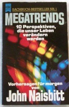 Megatrends. 10 Perspektiven, die unser Leben verändern werden - Naisbitt, John