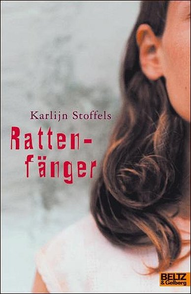 Rattenfänger: Roman (Gulliver) - Stoffels, Karlijn, Mirjam Pressler und Gabler Rothfos &