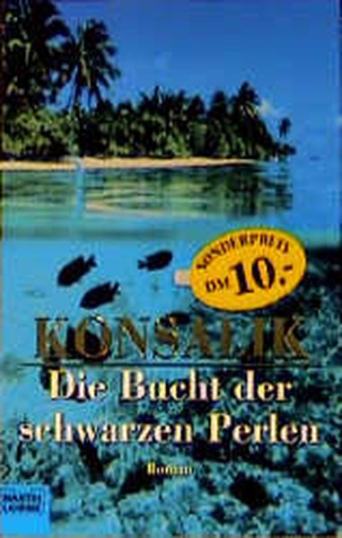 Die Bucht der schwarzen Perlen (Allgemeine Reihe. Bastei Lübbe Taschenbücher) - Konsalik, Heinz G.